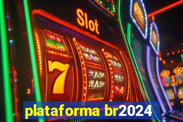 plataforma br2024